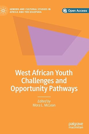 west african youth challenges and opportunity pathways 1st edition mora l mclean 303021091x, 978-3030210915