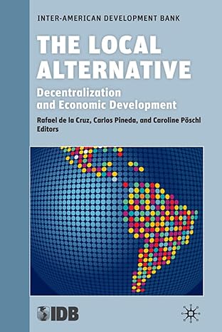 the local alternative decentralization and economic development 2011th edition kenneth a loparo ,palgrave