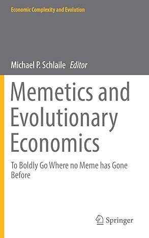 memetics and evolutionary economics to boldly go where no meme has gone before 1st edition michael p schlaile