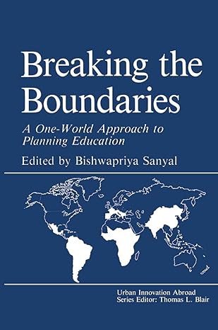 breaking the boundaries a one world approach to planning education 1990th edition b sanyal 0306435810,