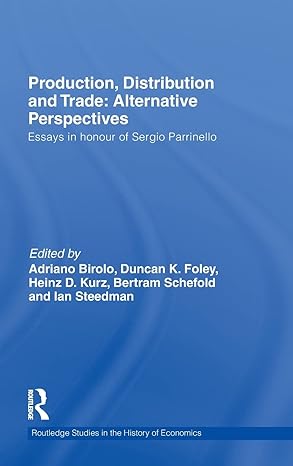 production distribution and trade alternative perspectives essays in honour of sergio parrinello 1st edition