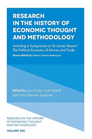 research in the history of economic thought and methodology including a symposium on sir james steuart the