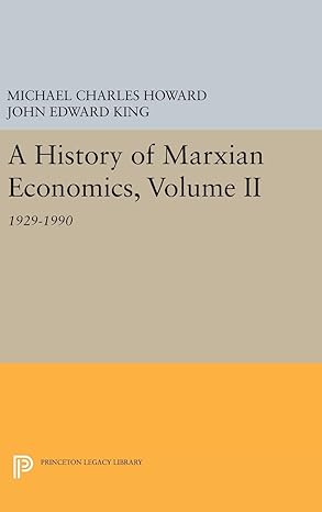 a history of marxian economics volume ii 1929 1990 1st edition michael charles howard ,john edward king
