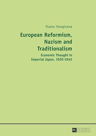 european reformism nazism and traditionalism economic thought in imperial japan 1930 1945 new edition osamu