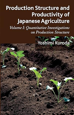 production structure and productivity of japanese agriculture volume 1 quantitative investigations on