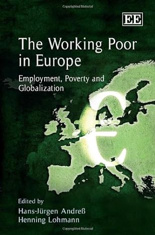 the working poor in europe employment poverty and globalization 1st edition hans jurgen andress ,henning