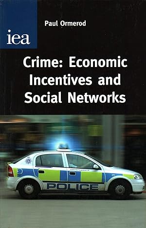 crime economic incentives and social networks 1st edition paul ormerod 0255365543, 978-0255365543