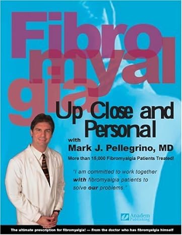 fibromyalgia up close and personal 1st edition mark j pellegrino 1890018503, 978-1890018504