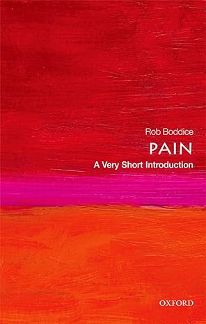 pain a very short introduction 1st edition rob boddice 0198738560, 978-0198738565