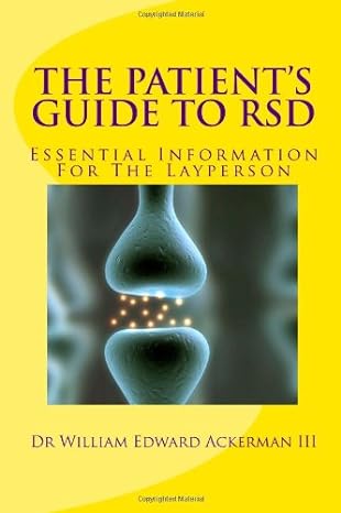 the patients guide to rsd essential information for the layperson 1st edition dr william edward ackerman iii