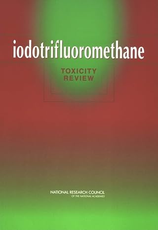 iodotrifluoromethane toxicity review 1st edition national research council ,division on earth and life