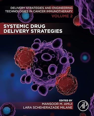 systemic drug delivery strategies volume 2 of delivery strategies and engineering technologies in cancer