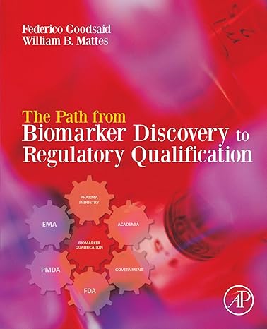 the path from biomarker discovery to regulatory qualification 1st edition federico goodsaid ,william b mattes