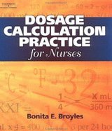 dosage calculation practice for nurses by broyles bonita e paperback 1st edition broyles b008auai5y