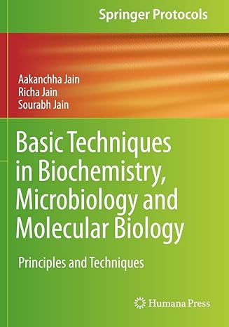 basic techniques in biochemistry microbiology and molecular biology principles and techniques 1st edition