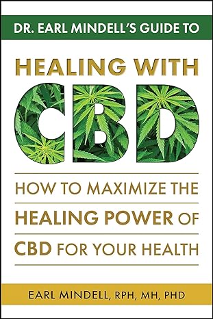 dr earl mindells guide to healing with cbd how to maximize the healing power of cbd for your health 1st