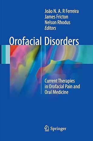 orofacial disorders current therapies in orofacial pain and oral medicine 1st edition joao n a r ferreira