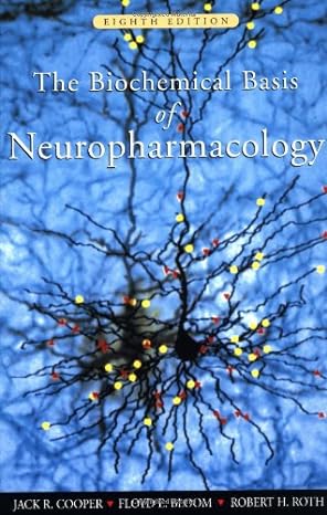the biochemical basis of neuropharmacology 8th edition jack r cooper ,floyd e bloom ,robert h roth