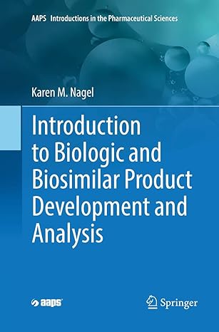 introduction to biologic and biosimilar product development and analysis 1st edition karen m nagel