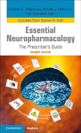 essential neuropharmacology the prescribers guide 2nd edition stephen d silberstein ,michael j marmura