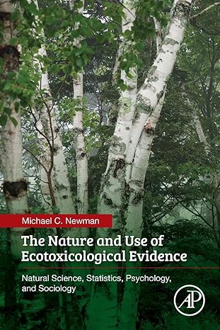 the nature and use of ecotoxicological evidence natural science statistics psychology and sociology 1st