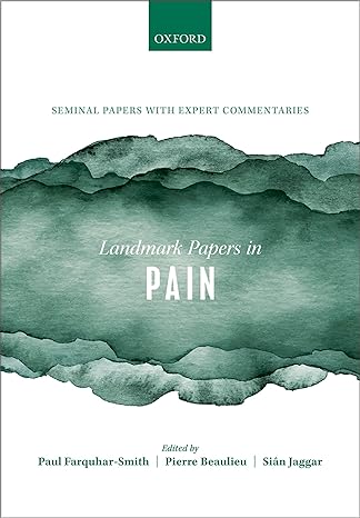landmark papers in pain seminal papers in pain with expert commentaries 1st edition paul farquhar smith