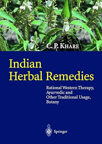 indian herbal remedies rational western therapy ayurvedic and other traditional usage botany 1st edition c p