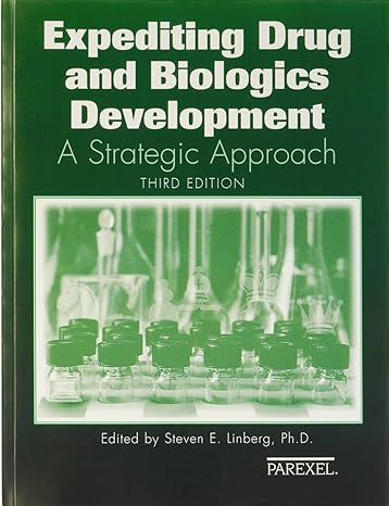 expediting drugs and biologics development a strategic approach 2006 3rd edition steven e linberg 188261576x,