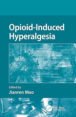 opioid induced hyperalgesia 1st edition jianren mao 1138112704, 978-1138112704