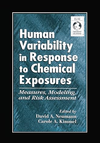 human variability in response to chemical exposures measures modeling and risk assessment 1st edition david a