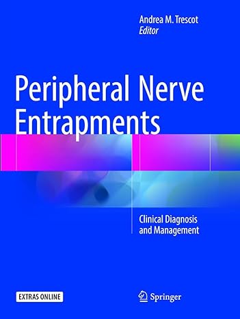 peripheral nerve entrapments clinical diagnosis and management 1st edition andrea m trescot md abipp fipp