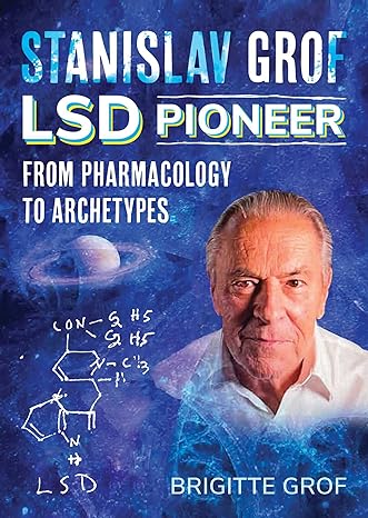 Stanislav Grof Lsd Pioneer From Pharmacology To Archetypes