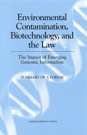 environmental contamination biotechnology and the law the impact of emerging genomic information summary of a