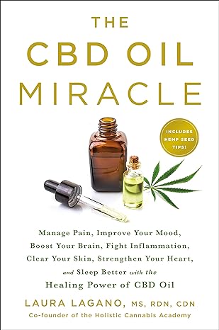the cbd oil miracle manage pain improve your mood boost your brain fight inflammation clear your skin