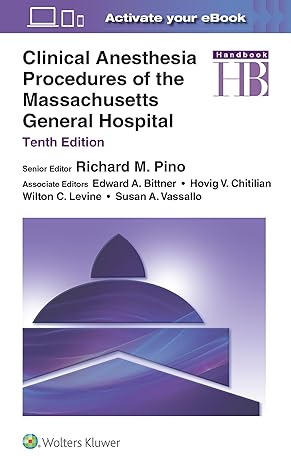 clinical anesthesia procedures of the massachusetts general hospital 10th edition richard m pino md phd