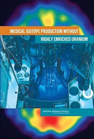 medical isotope production without highly enriched uranium 1st edition national research council ,division on