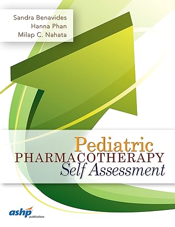pediatric pharmacotherapy self assessment 1st edition dr sandra benavides pharm d ,dr hannah phan pharmd bcps