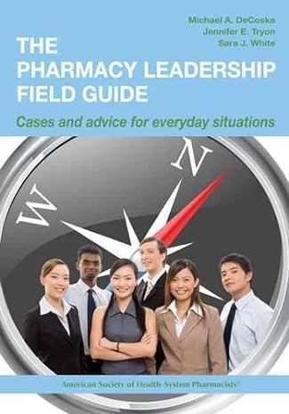 the pharmacy leadership field guide cases and advice for everyday situations cases and advice for everyday