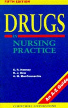 drugs in nursing practice an a z guide 5th edition a m macconnachie ,c r henney rgn scm ,r j dow bsc mb mrcp