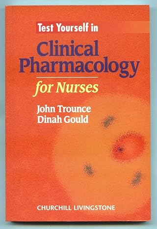 test yourself in clinical pharmacology for nurses 0th edition john trounce ,dinah gould 0443057834,