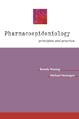 pharmacoepidemiology principles and practice 1st edition brenda waning ,michael montagne 0071355073,