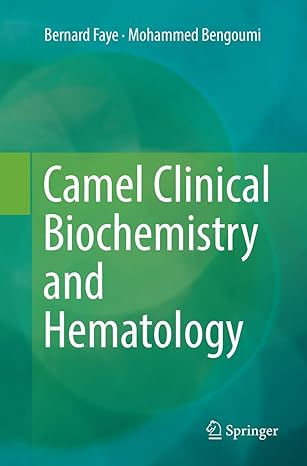 camel clinical biochemistry and hematology 1st edition bernard faye ,mohammed bengoumi 3030070581,