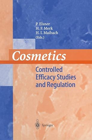 cosmetics controlled efficacy studies and regulation 1st edition p elsner ,hans f merk ,howard i maibach ,f h