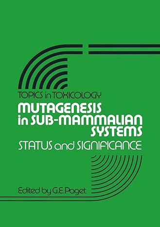 mutagenesis in sub mammalian systems status and significance 1st edition g e paget 9401166412, 978-9401166416