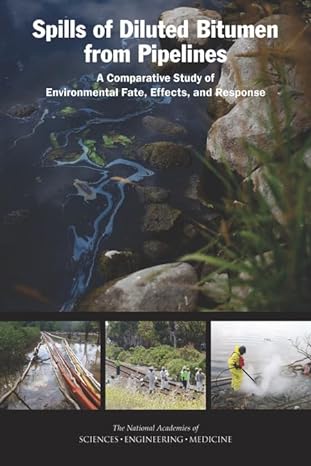 spills of diluted bitumen from pipelines a comparative study of environmental fate effects and response 1st
