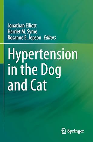 hypertension in the dog and cat 1st edition jonathan elliott ,harriet m syme ,rosanne e jepson 3030330222,