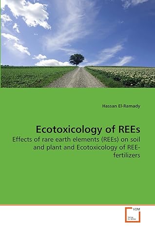 ecotoxicology of rees effects of rare earth elements on soil and plant and ecotoxicology of ree fertilizers