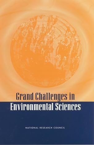 grand challenges in environmental sciences 1st edition committee on grand challenges in environmental