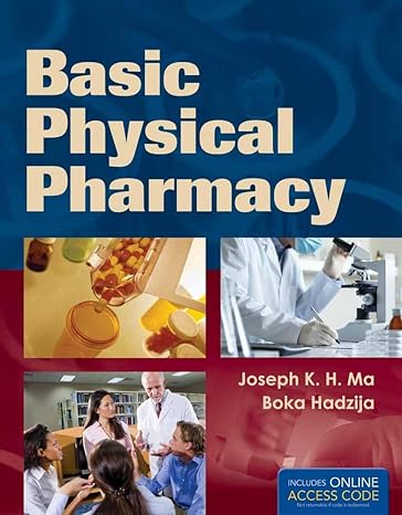 basic physical pharmacy 1st edition joseph k h ma ,boka hadzija 1449653340, 978-1449653347