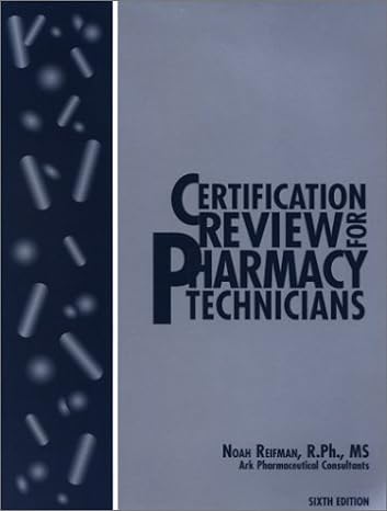 certification review for pharmacy technicians 1st edition noah reifman 091437348x, 978-0914373483